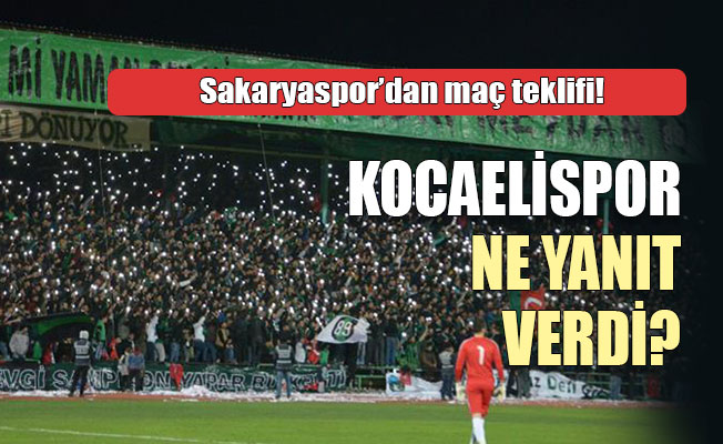 Sakaryaspor’dan maç teklifi! KOCAELİSPOR NE YANIT VERDİ?