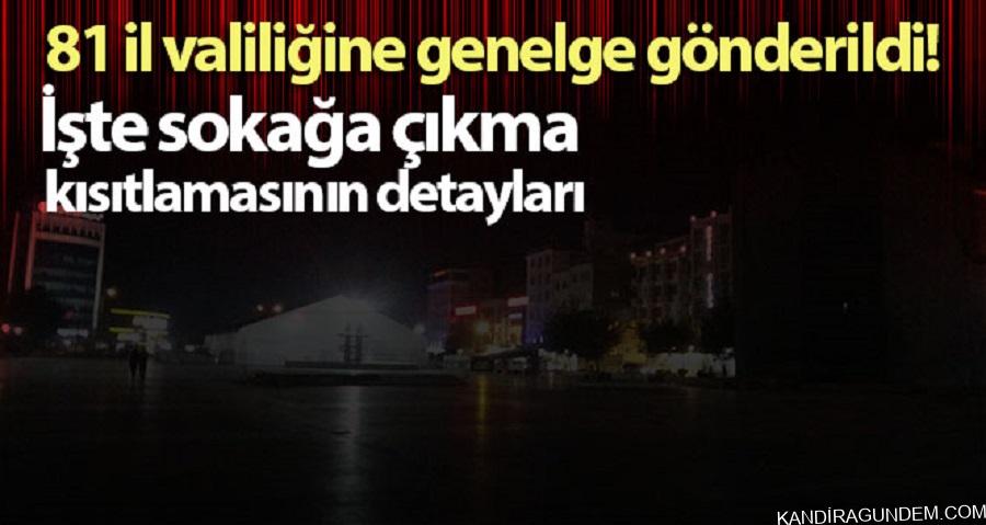 81 il valiliğine genelge gönderildi! İşte sokağa çıkma kısıtlamasının detayları